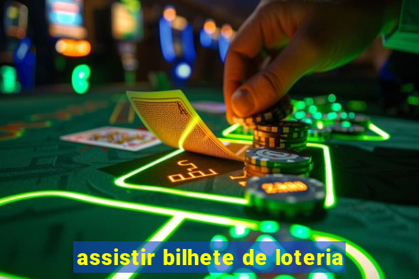 assistir bilhete de loteria